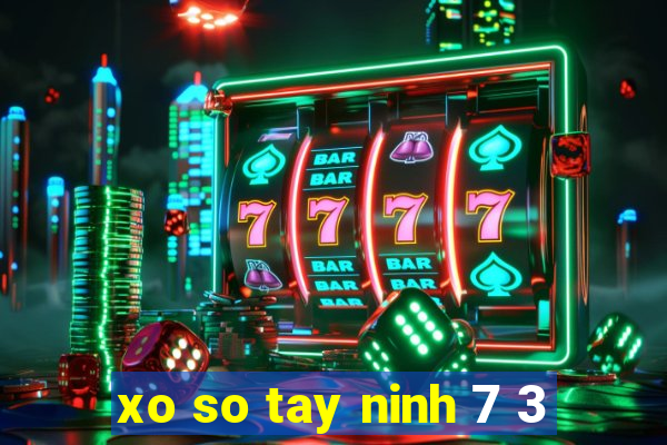 xo so tay ninh 7 3