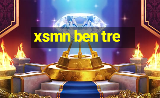 xsmn ben tre