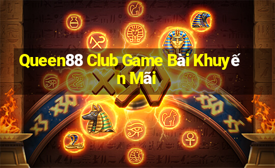 Queen88 Club Game Bài Khuyến Mãi