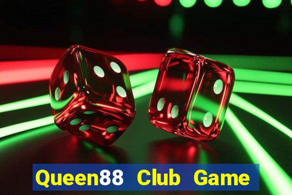 Queen88 Club Game Bài Khuyến Mãi