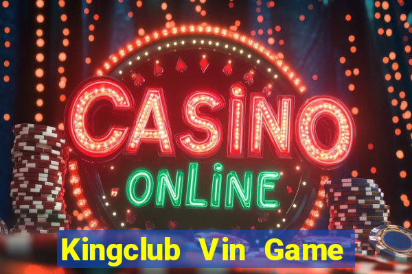 Kingclub Vin Game Bài Nạp The Garena