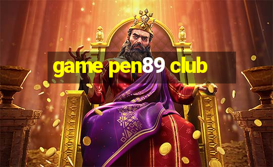 game pen89 club