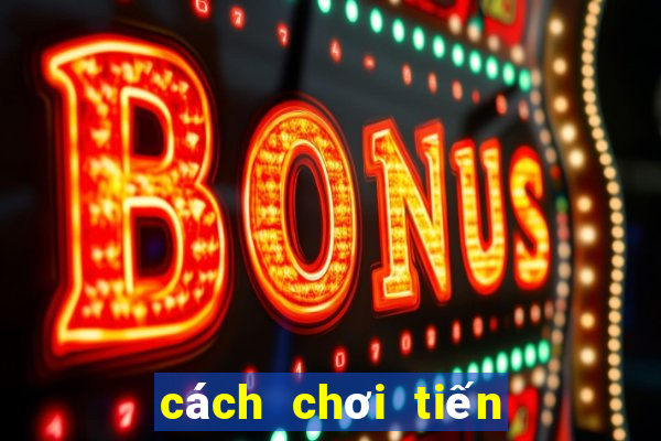 cách chơi tiến lên thắng 100