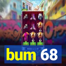 bum 68