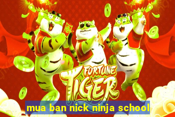 mua ban nick ninja school