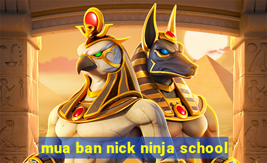 mua ban nick ninja school