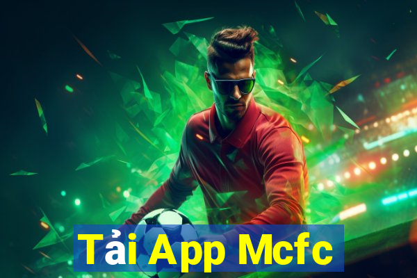 Tải App Mcfc