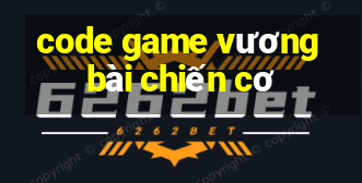 code game vương bài chiến cơ