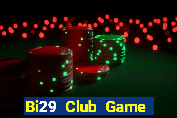 Bi29 Club Game Bài 247 Club