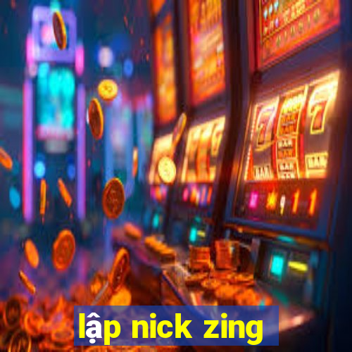 lập nick zing