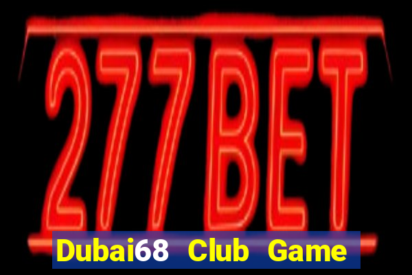 Dubai68 Club Game Bài Twin