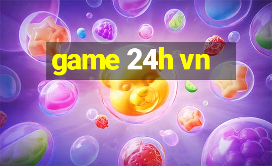 game 24h vn