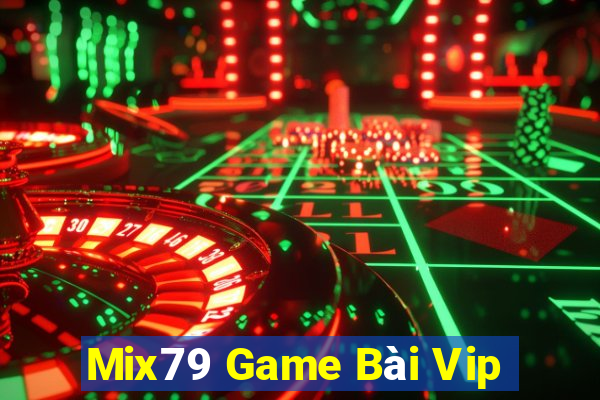 Mix79 Game Bài Vip