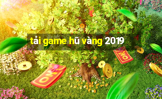 tải game hũ vàng 2019