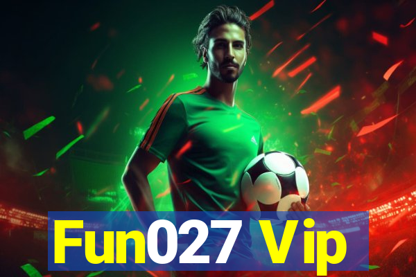 Fun027 Vip