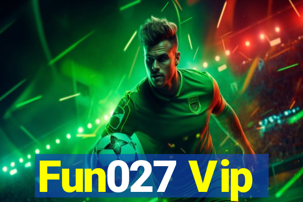 Fun027 Vip