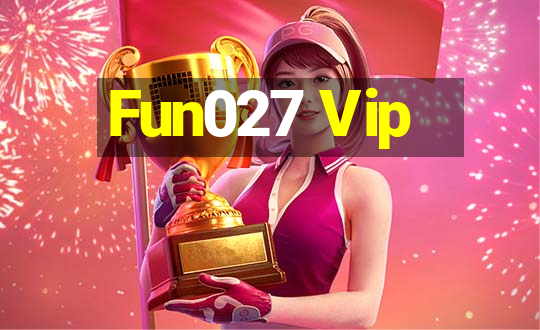 Fun027 Vip