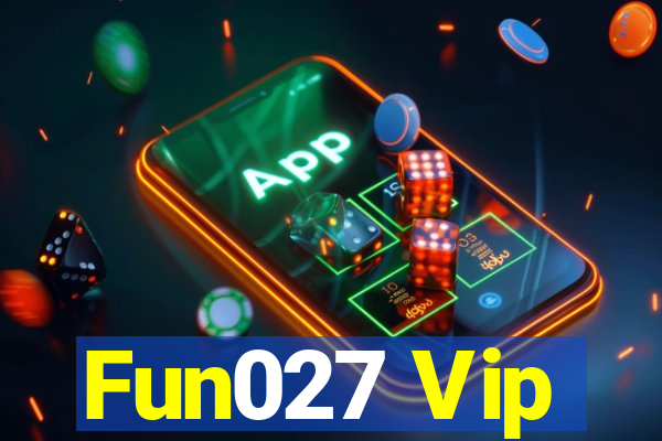 Fun027 Vip