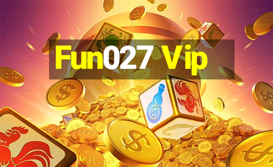 Fun027 Vip