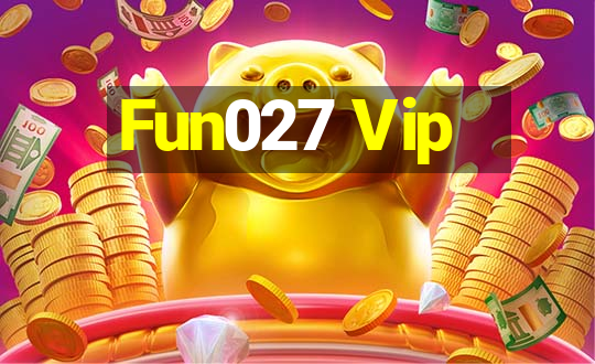 Fun027 Vip