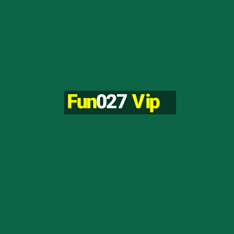 Fun027 Vip