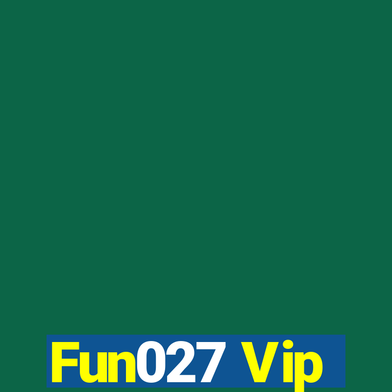 Fun027 Vip