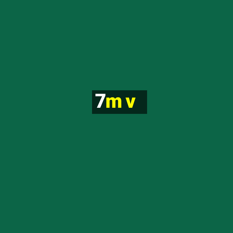 7m v