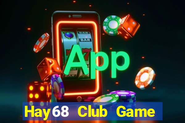 Hay68 Club Game Bài Chắn