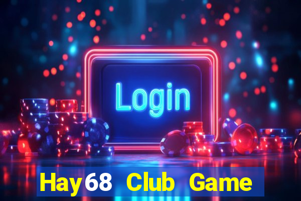 Hay68 Club Game Bài Chắn