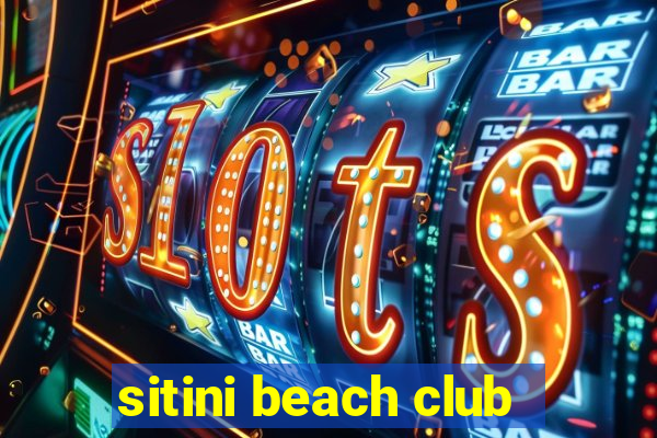 sitini beach club