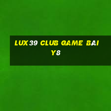 Lux39 Club Game Bài Y8