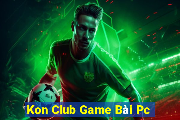 Kon Club Game Bài Pc