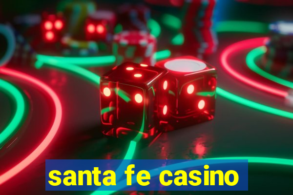 santa fe casino