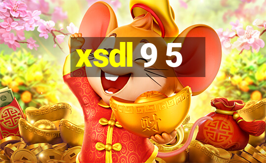 xsdl 9 5