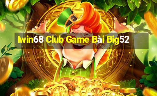 Iwin68 Club Game Bài Big52