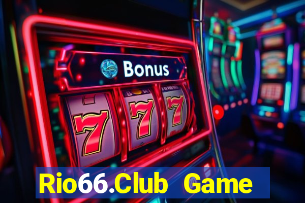 Rio66.Club Game Bài Quay Hũ