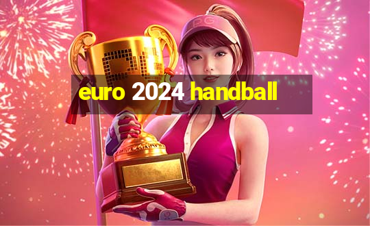 euro 2024 handball