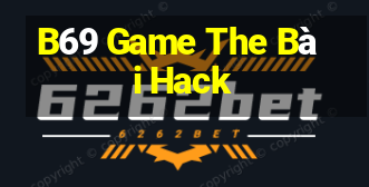 B69 Game The Bài Hack