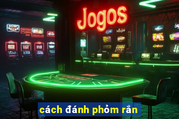 cách đánh phỏm rắn