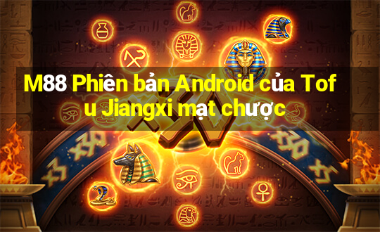 M88 Phiên bản Android của Tofu Jiangxi mạt chược