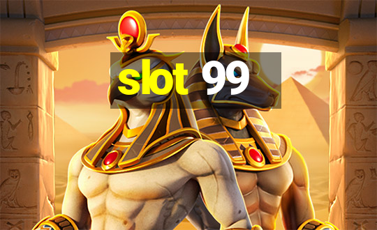 slot 99