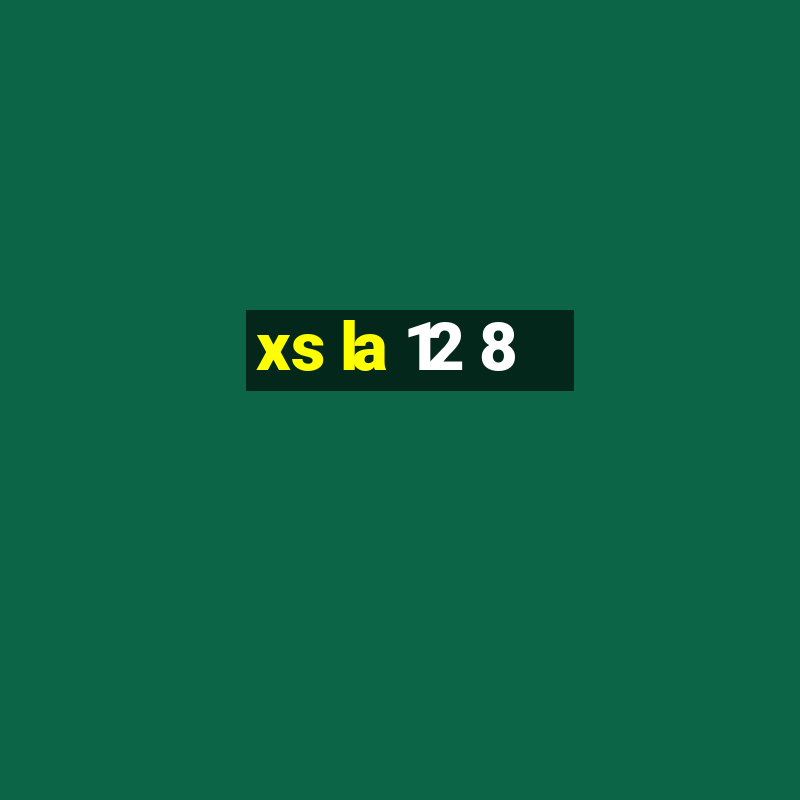 xs la 12 8