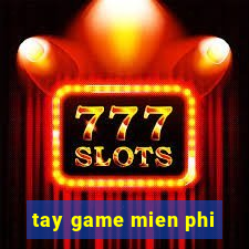 tay game mien phi