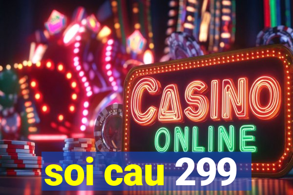 soi cau 299