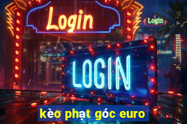 kèo phạt góc euro