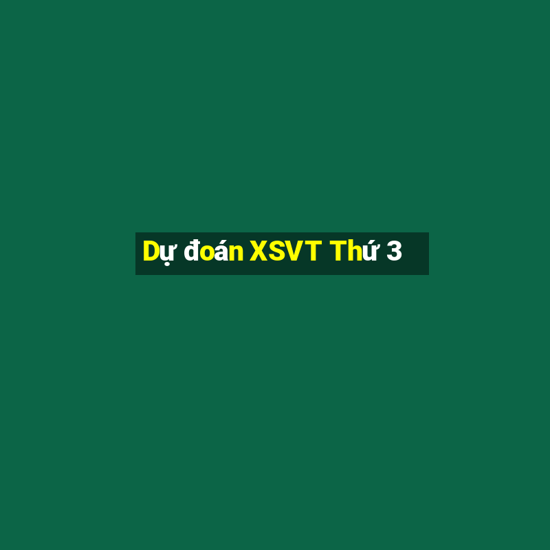 Dự đoán XSVT Thứ 3