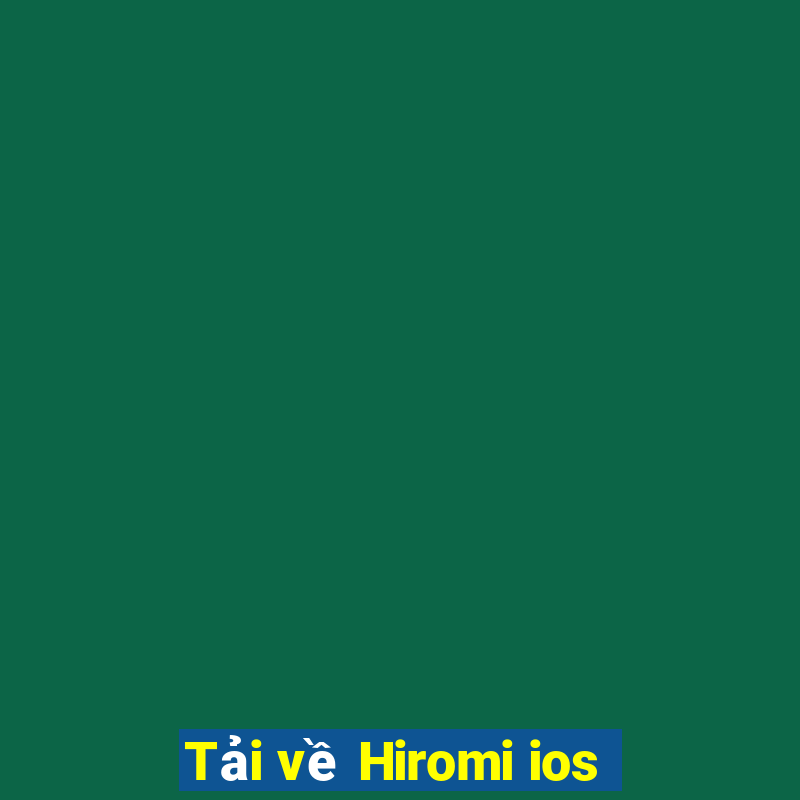 Tải về Hiromi ios