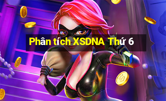 Phân tích XSDNA Thứ 6