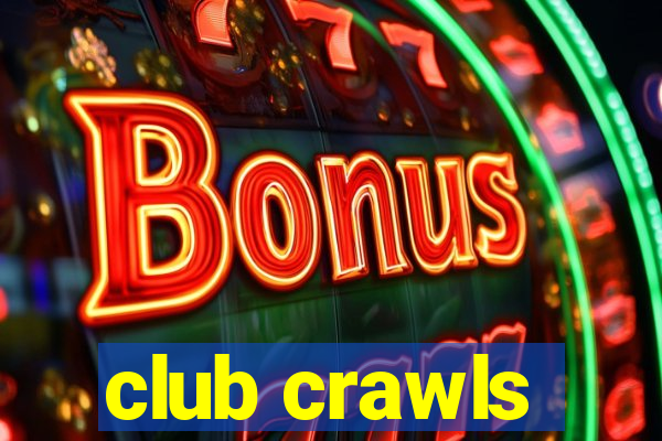 club crawls