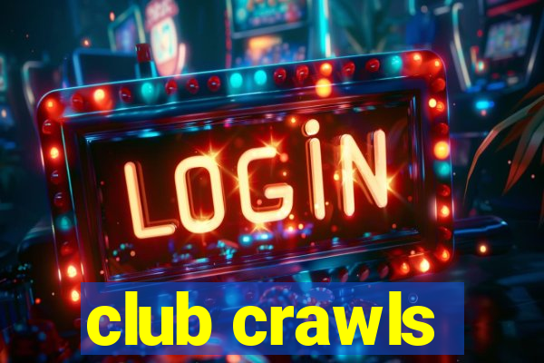 club crawls